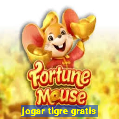 jogar tigre gratis